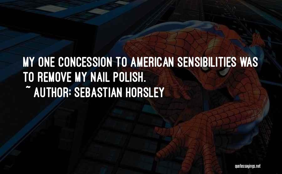 Horsley Quotes By Sebastian Horsley