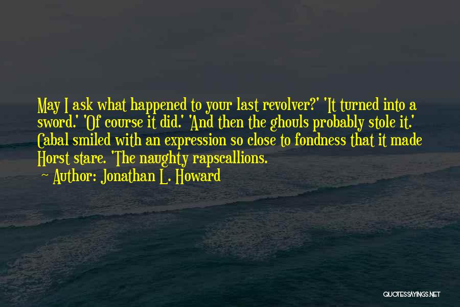 Horst Cabal Quotes By Jonathan L. Howard