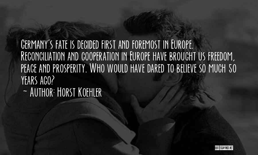 Horst Koehler Quotes 1926690