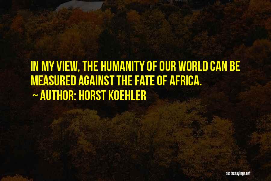 Horst Koehler Quotes 443241