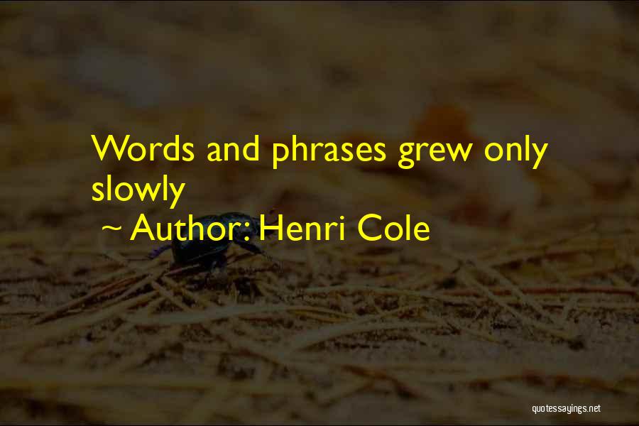 Horst Wessel Quotes By Henri Cole