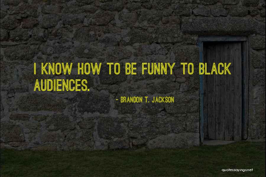 Horsterweg Quotes By Brandon T. Jackson Horsterweg Quotes By Brandon T. Jackson