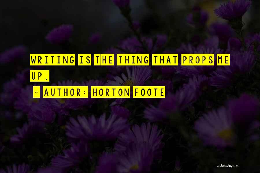 Horton Foote Quotes 1142352