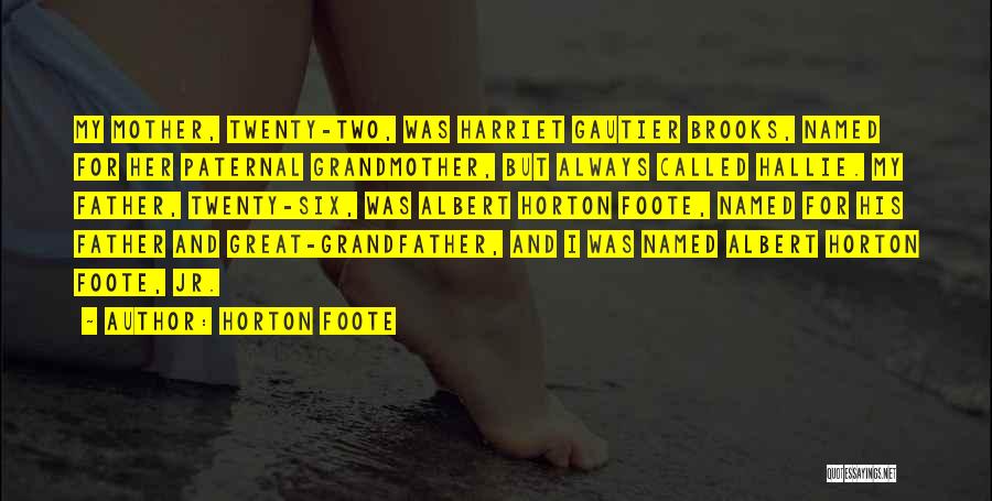 Horton Foote Quotes 1206724