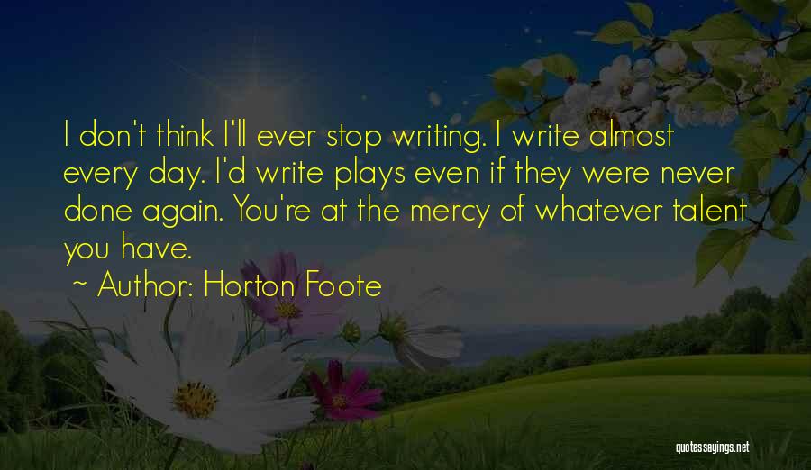 Horton Foote Quotes 1700012