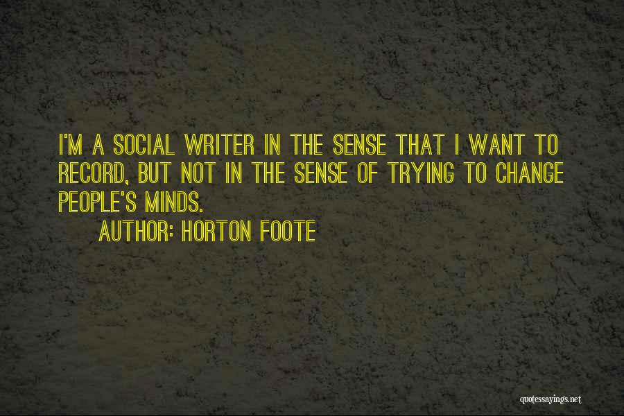 Horton Foote Quotes 1876184