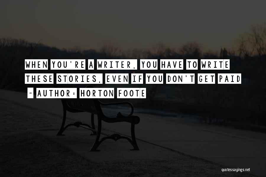 Horton Foote Quotes 548639