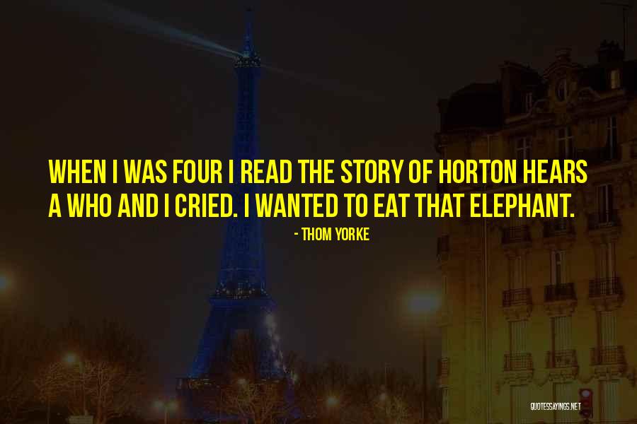 Horton Hears A Who Quotes By Thom Yorke Horton Hears A Who Quotes By Thom Yorke