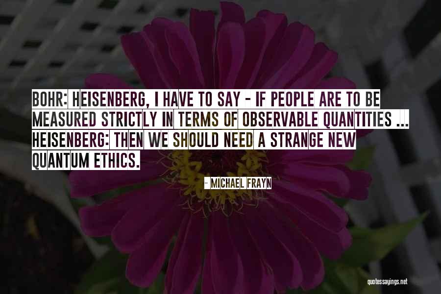 Hortons Creek Quotes By Michael Frayn Hortons Creek Quotes By Michael Frayn