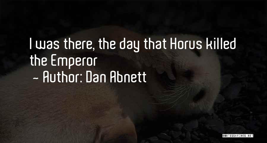 Horus Quotes By Dan Abnett