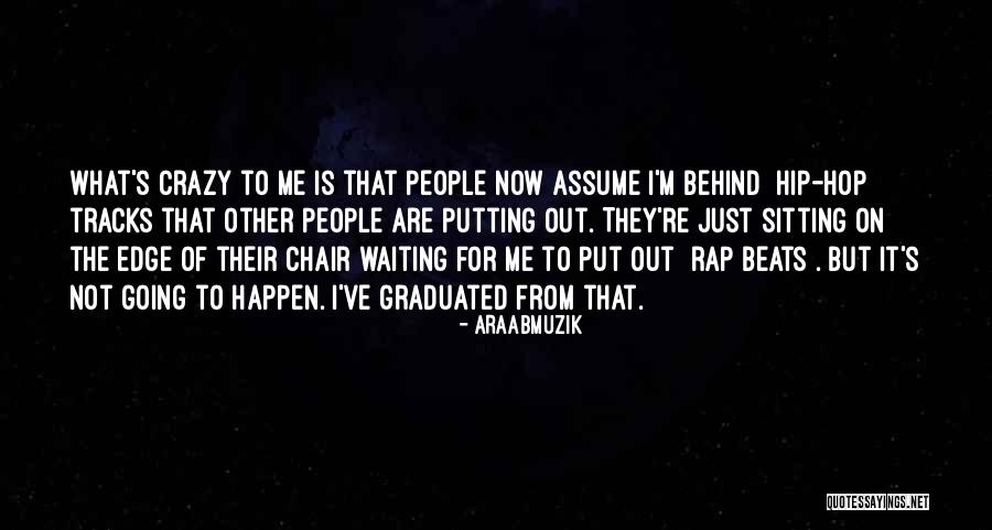 Horwath Michael Quotes By AraabMuzik Horwath Michael Quotes By AraabMuzik