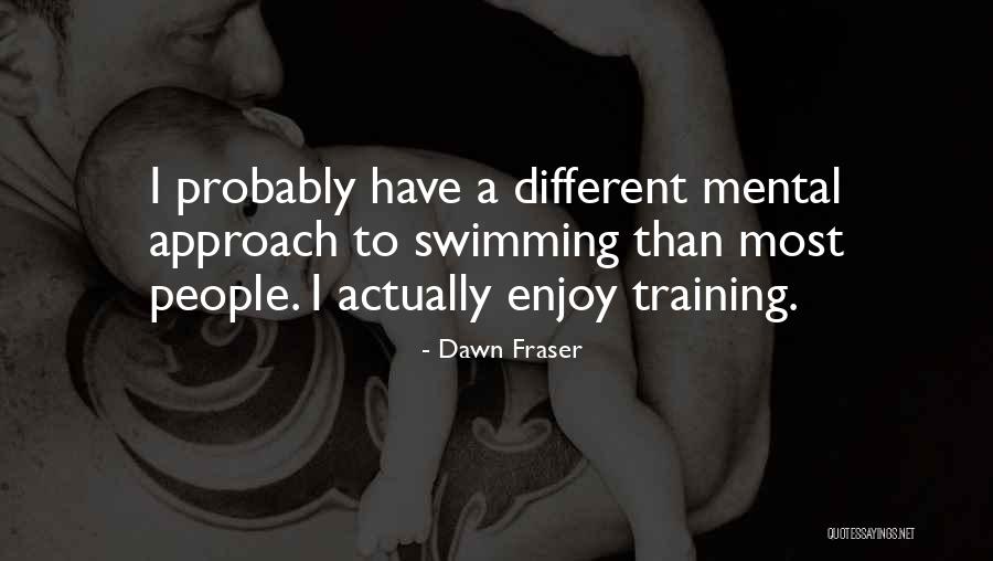 Horwath Michael Quotes By Dawn Fraser Horwath Michael Quotes By Dawn Fraser