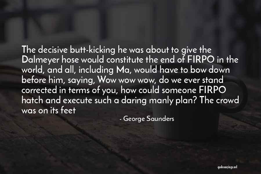 Hose Quotes By George Saunders Hose Quotes By George Saunders