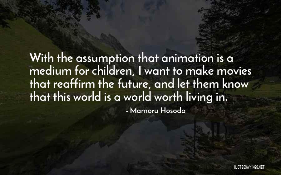 Hosoda Mamoru Quotes By Mamoru Hosoda Hosoda Mamoru Quotes By Mamoru Hosoda