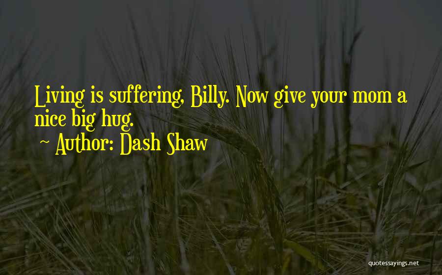 Hosoda Ryu Quotes By Dash Shaw
