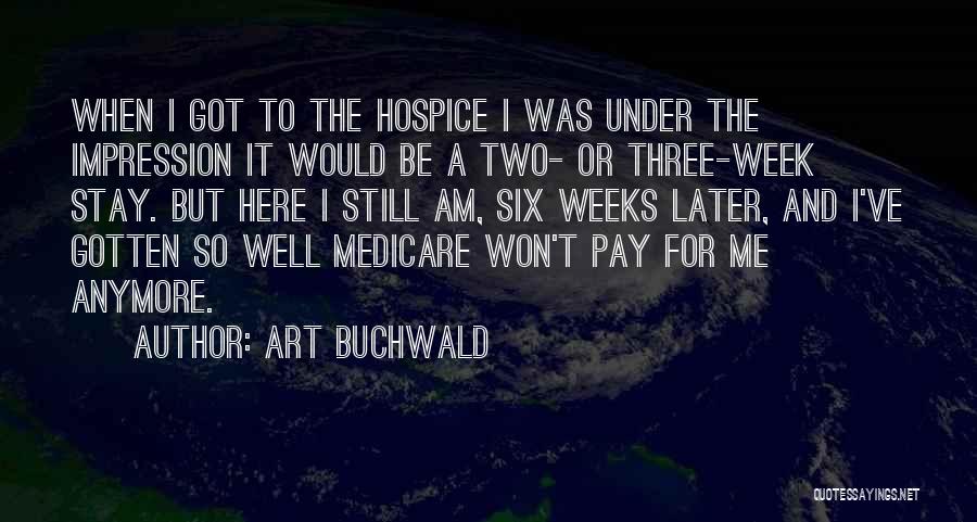 Hospice Quotes By Art Buchwald