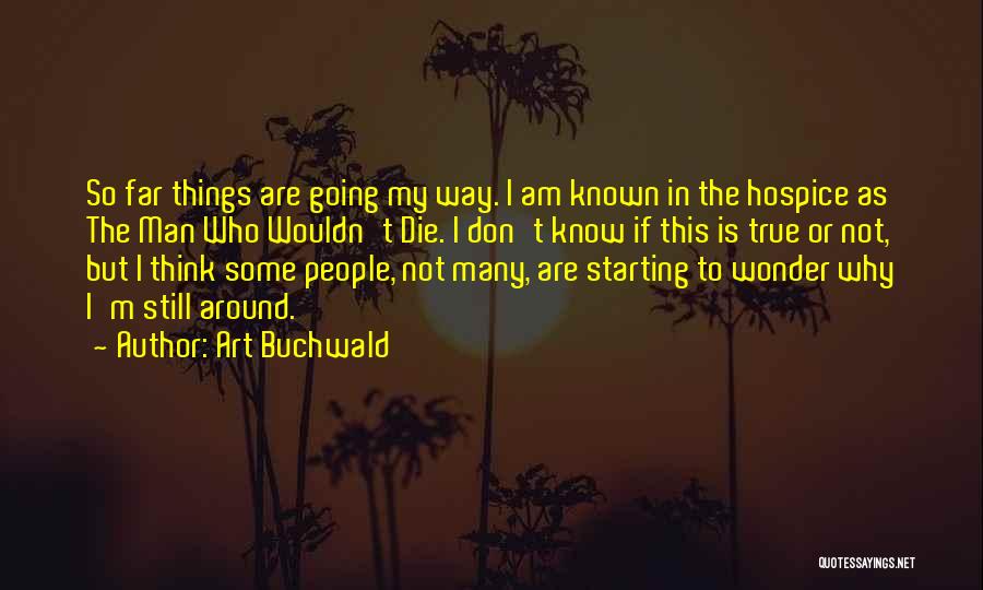 Hospice Quotes By Art Buchwald