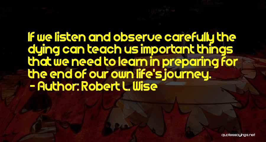 Hospice Quotes By Robert L. Wise