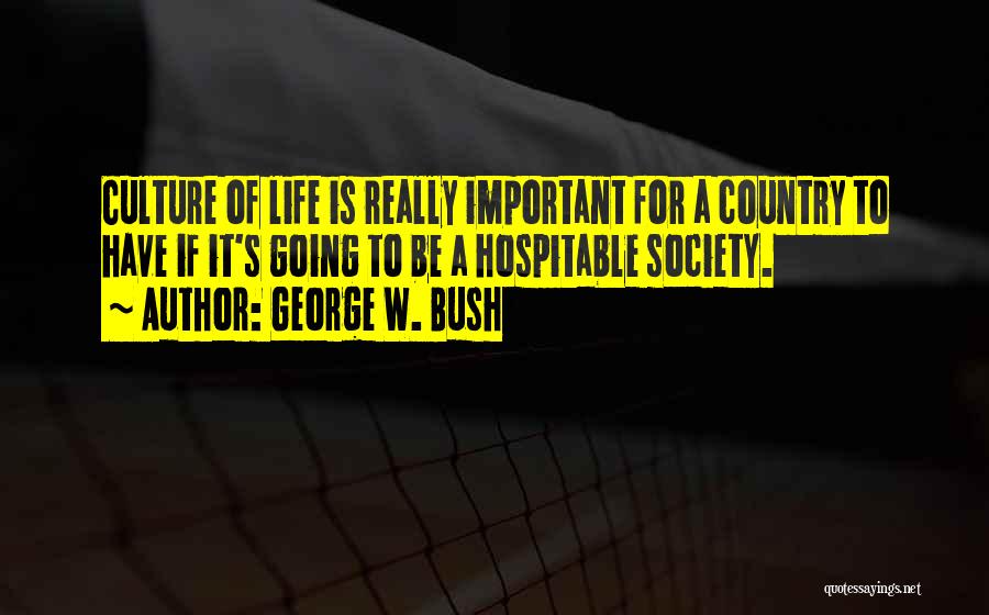 Hospitable Quotes By George W. Bush