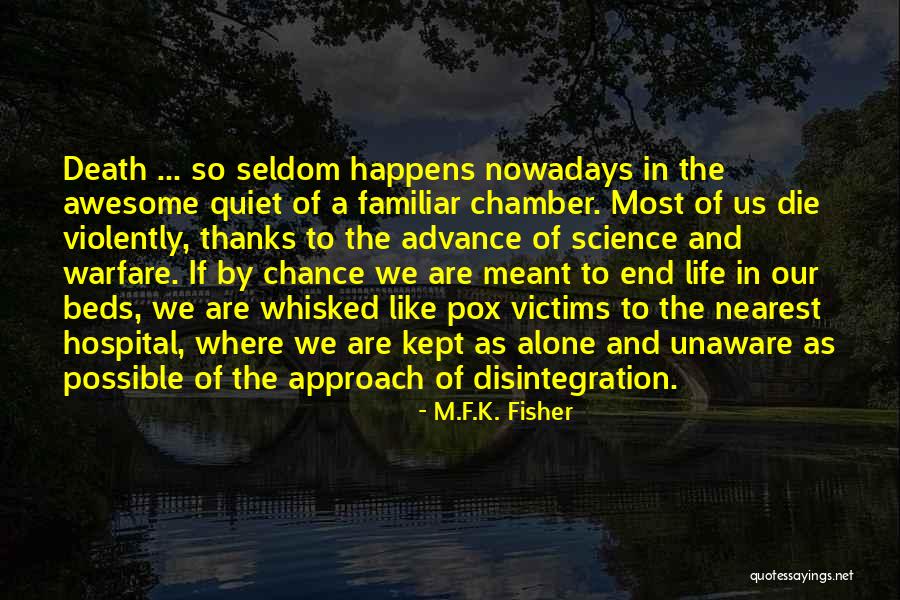 Hospital Beds Quotes By M.F.K. Fisher Hospital Beds Quotes By M.F.K. Fisher