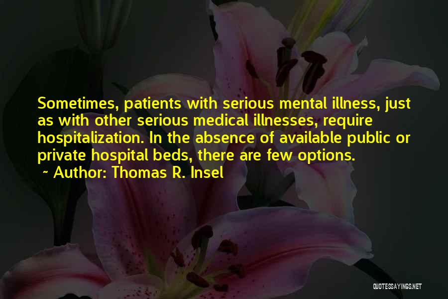 Hospital Beds Quotes By Thomas R. Insel