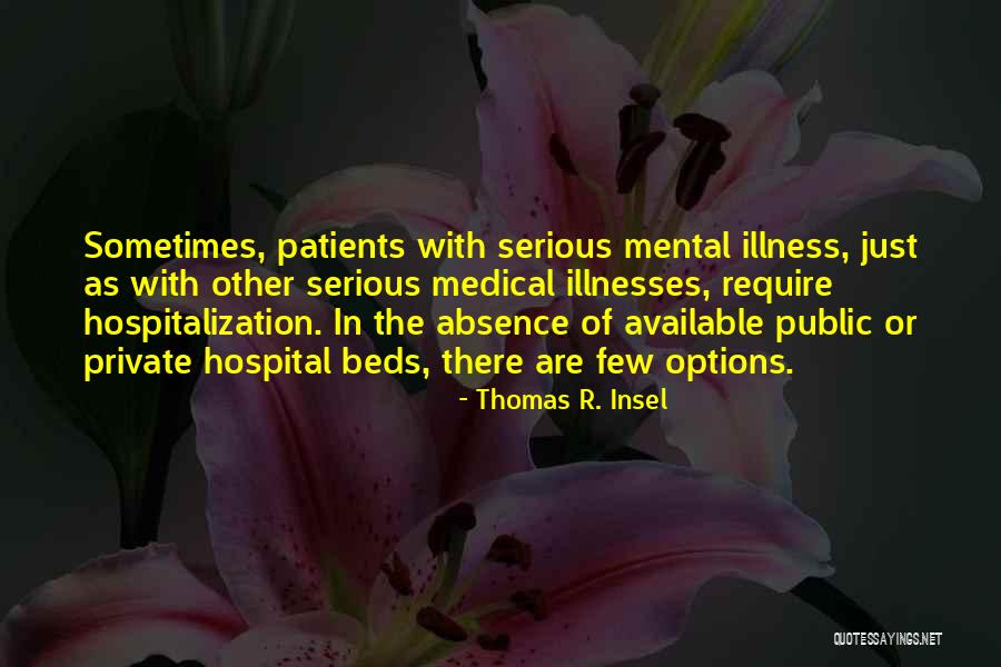 Hospital Beds Quotes By Thomas R. Insel Hospital Beds Quotes By Thomas R. Insel
