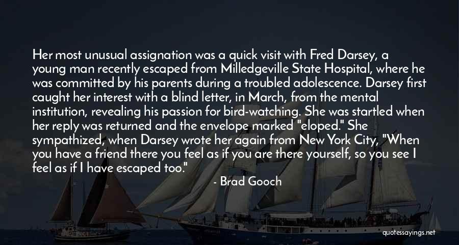 Hospital Visit Quotes By Brad Gooch Hospital Visit Quotes By Brad Gooch