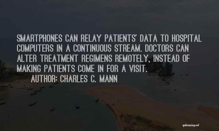 Hospital Visit Quotes By Charles C. Mann