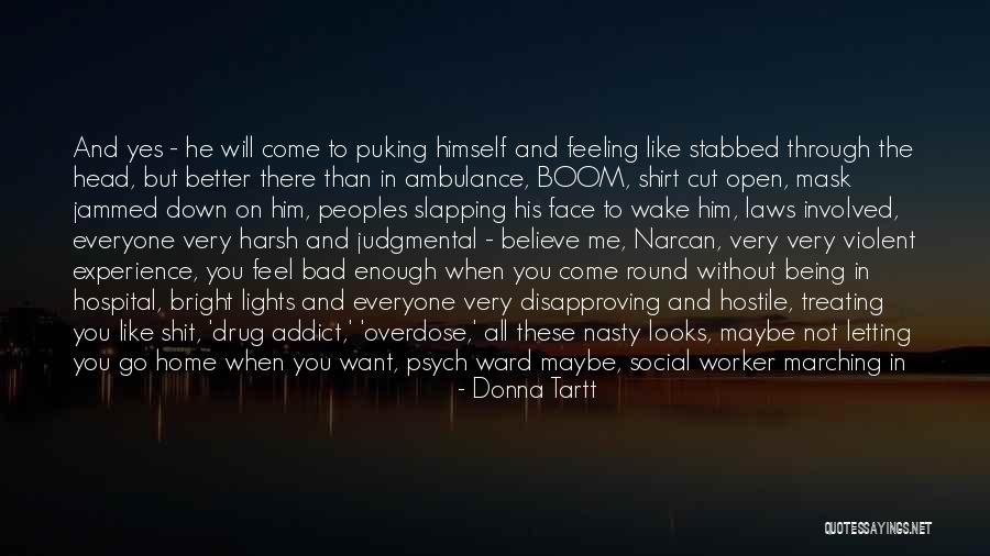 Hospital Visit Quotes By Donna Tartt Hospital Visit Quotes By Donna Tartt