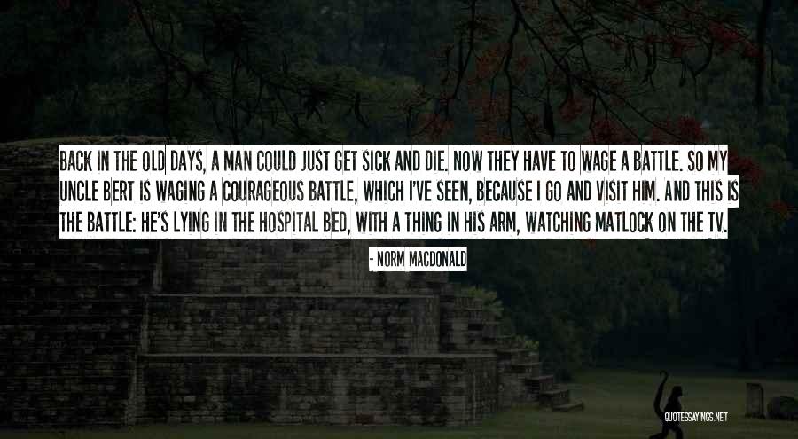 Hospital Visit Quotes By Norm MacDonald Hospital Visit Quotes By Norm MacDonald