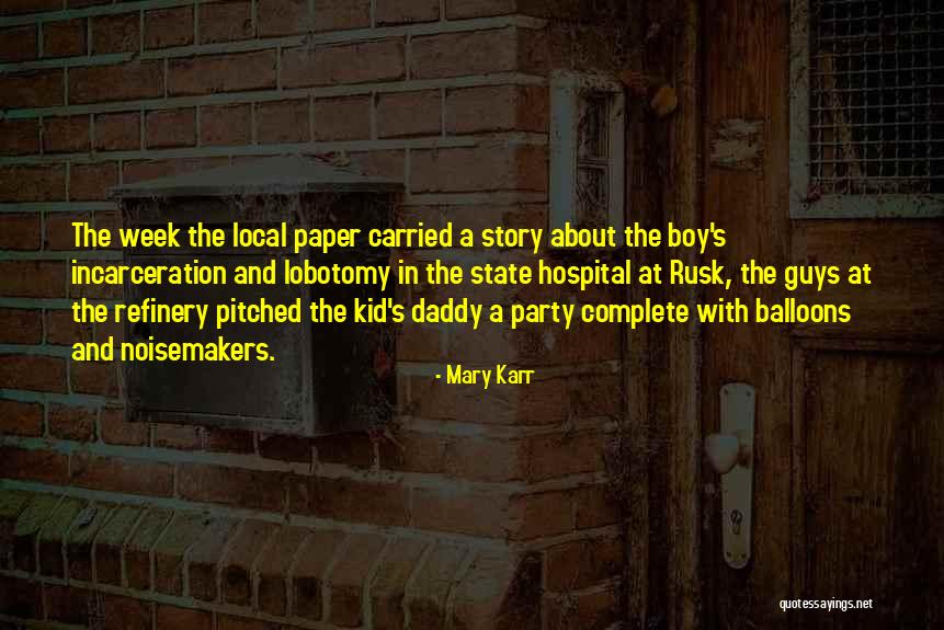 Hospital Week Quotes By Mary Karr Hospital Week Quotes By Mary Karr