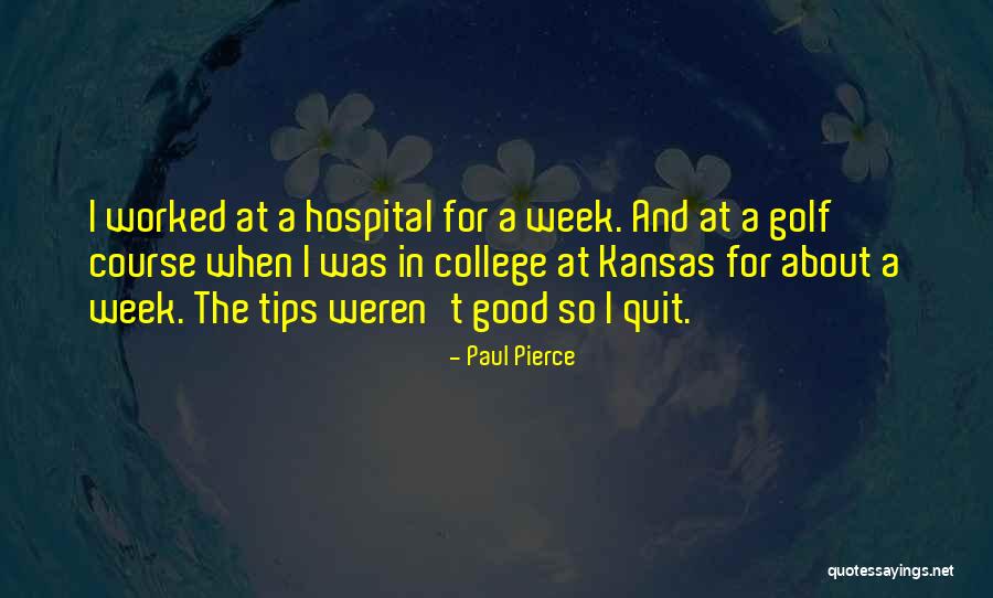 Hospital Week Quotes By Paul Pierce Hospital Week Quotes By Paul Pierce