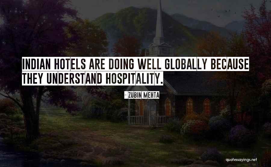 Hospitality In Hotels Quotes By Zubin Mehta Hospitality In Hotels Quotes By Zubin Mehta