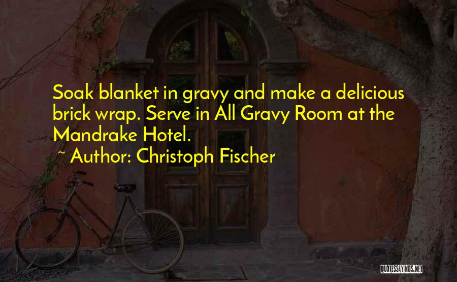 Hospitality Quotes By Christoph Fischer