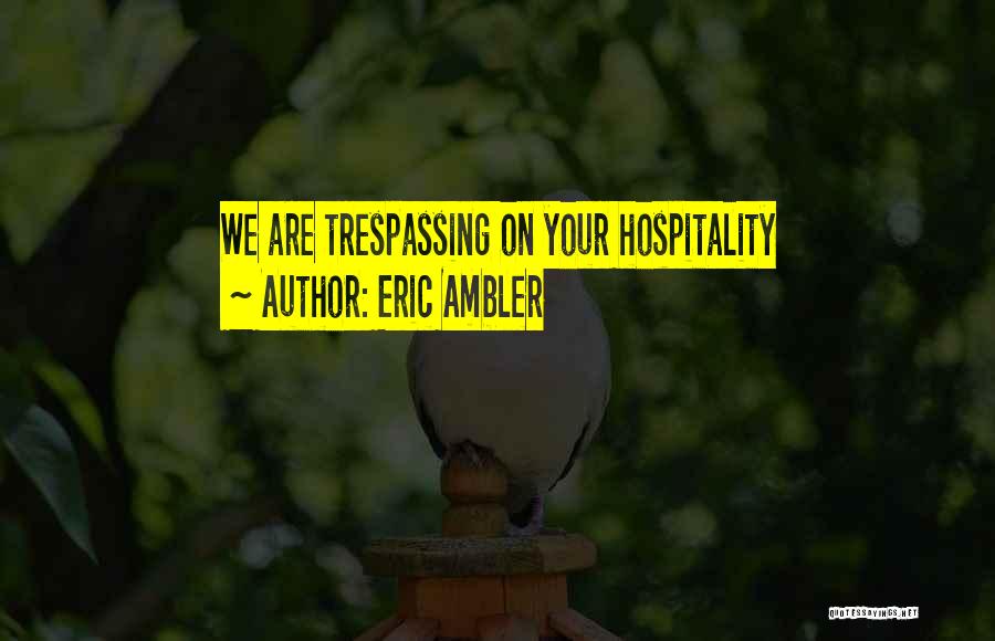 Hospitality Quotes By Eric Ambler