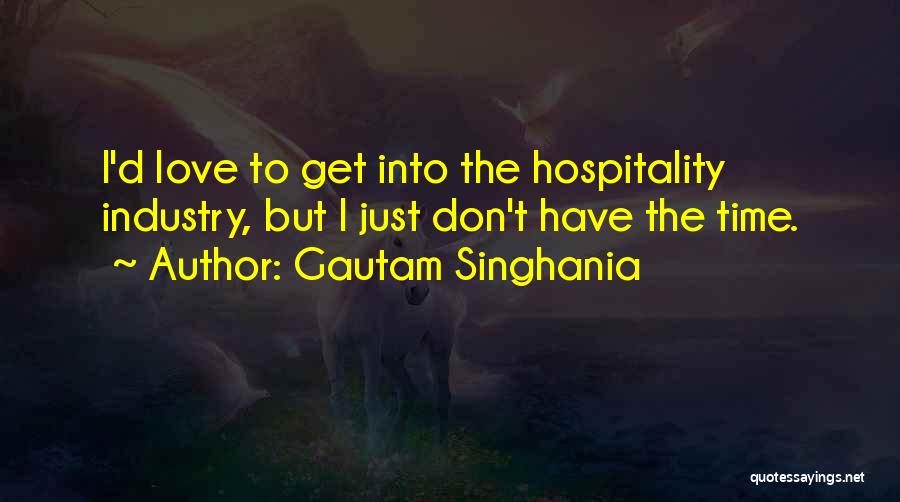 Hospitality Quotes By Gautam Singhania