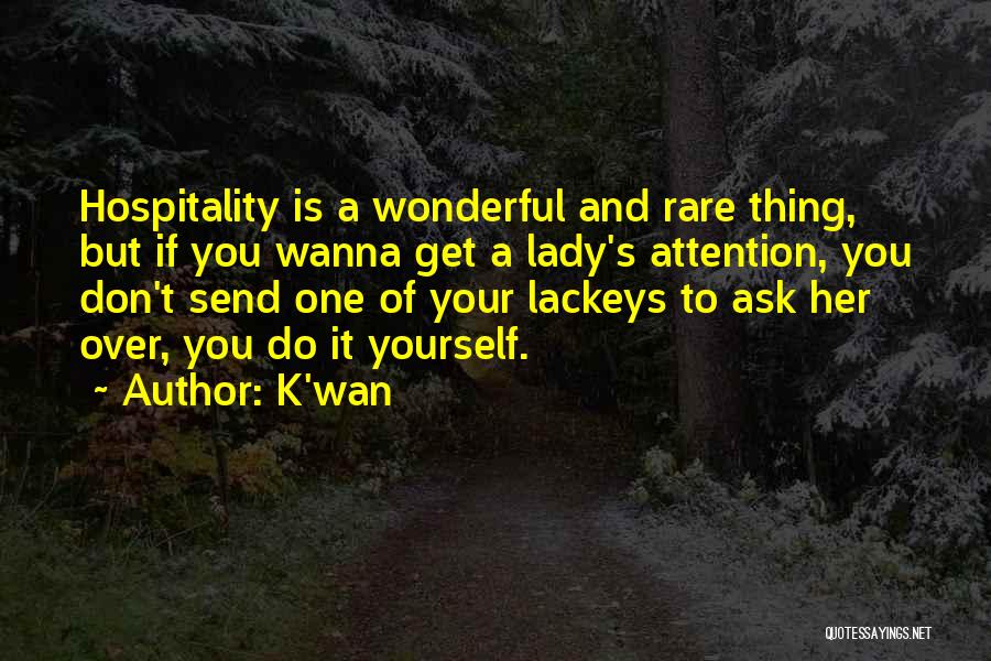 Hospitality Quotes By K'wan