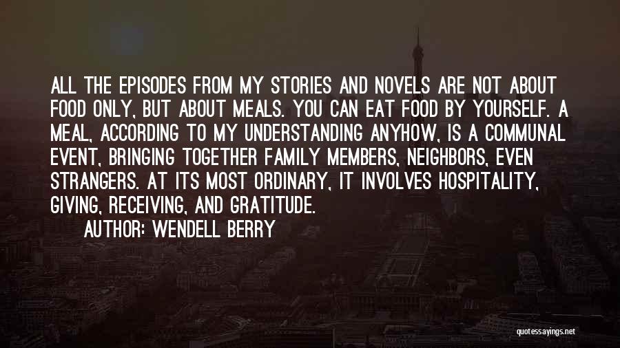 Hospitality Quotes By Wendell Berry