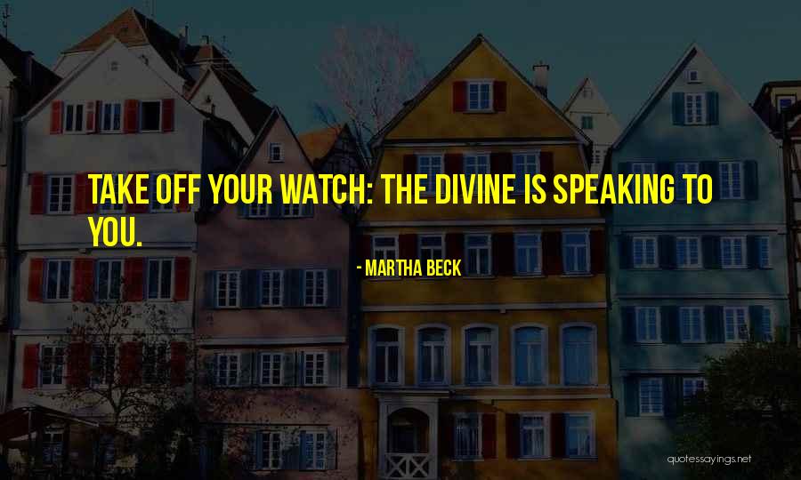 Hospitaller Brothers Quotes By Martha Beck Hospitaller Brothers Quotes By Martha Beck