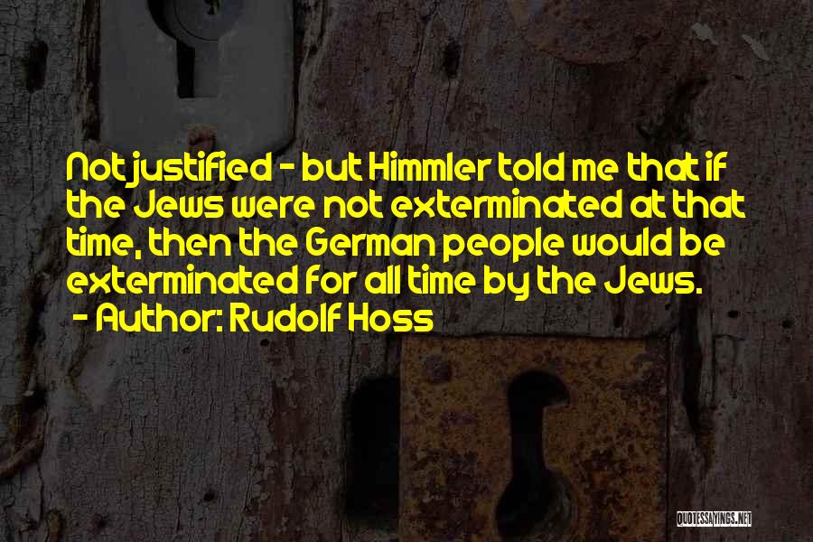 Hoss Quotes By Rudolf Hoss