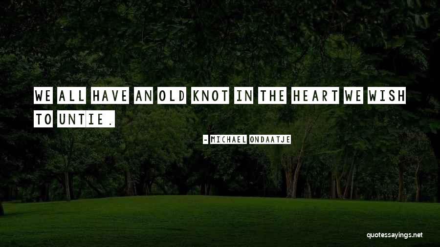 Hossz V Gu Szavak Quotes By Michael Ondaatje Hossz V Gu Szavak Quotes By Michael Ondaatje