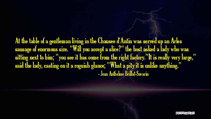 Host Quotes By Jean Anthelme Brillat-Savarin Host Quotes By Jean Anthelme Brillat-Savarin