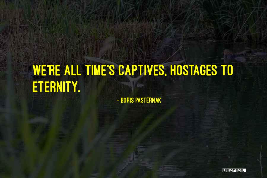 Hostages For Quotes By Boris Pasternak Hostages For Quotes By Boris Pasternak
