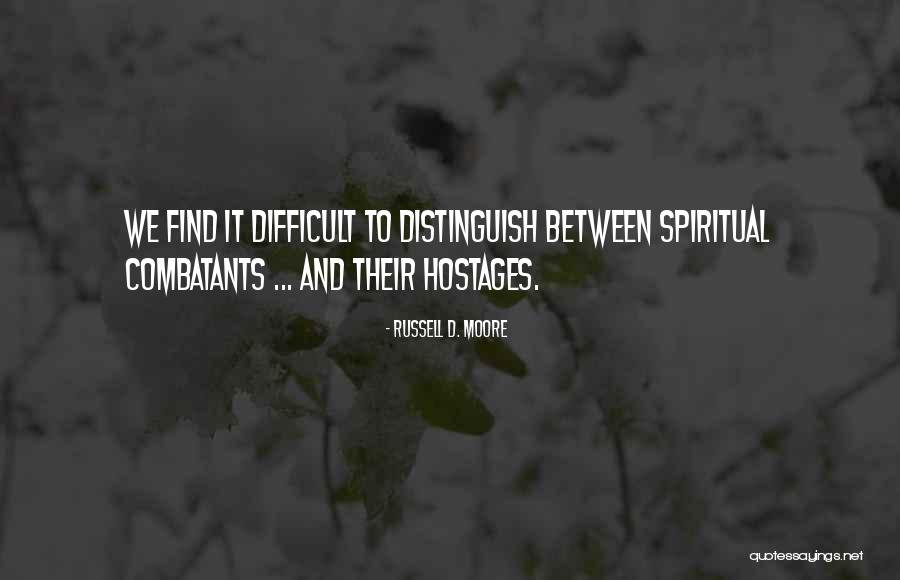 Hostages For Quotes By Russell D. Moore Hostages For Quotes By Russell D. Moore