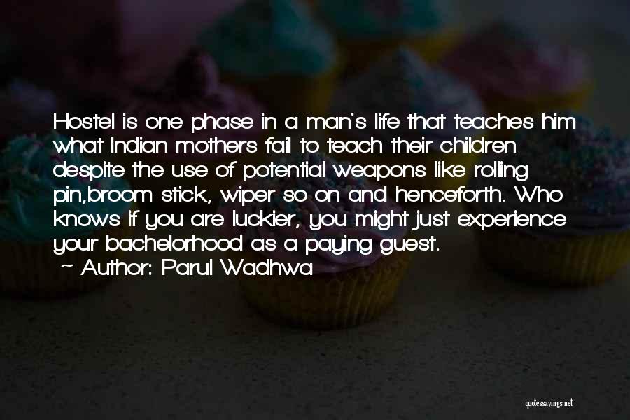 Hostel Life Experience Quotes By Parul Wadhwa