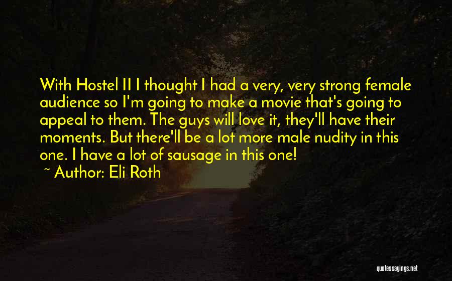Hostel Quotes By Eli Roth