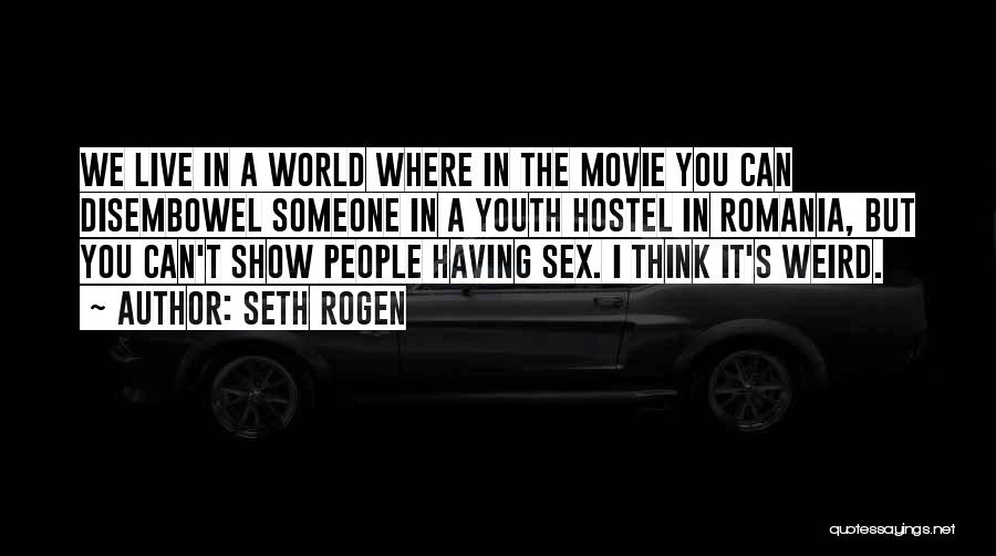 Hostel Quotes By Seth Rogen