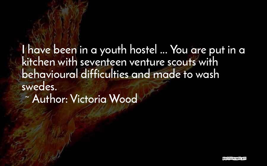 Hostel Quotes By Victoria Wood