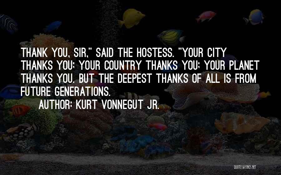 Hostess Quotes By Kurt Vonnegut Jr.