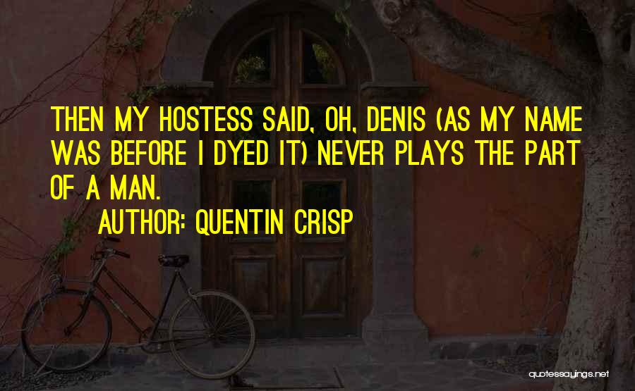 Hostess Quotes By Quentin Crisp